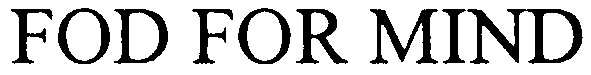 fod for mind
