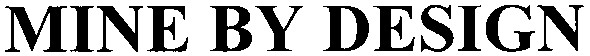 mine by design