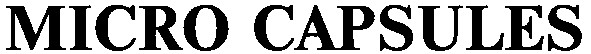 micro capsules