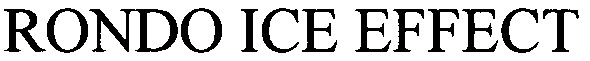 rondo ice effect