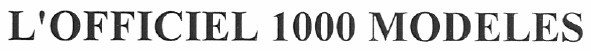 l`officiel 1000 modeles