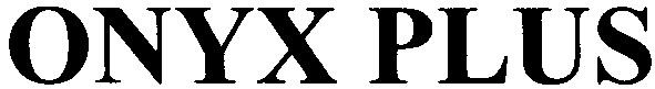 onyx plus