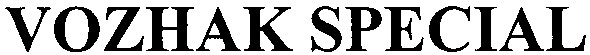 vozhak special