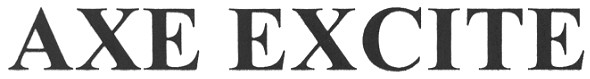axe excite