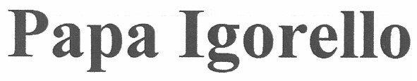 papa igorello