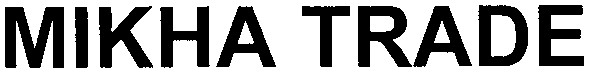 mikha trade
