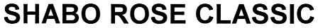 shabo rose classic