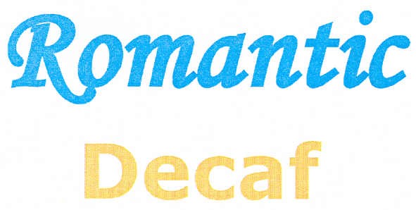 romantic decaf