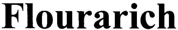 flourarich