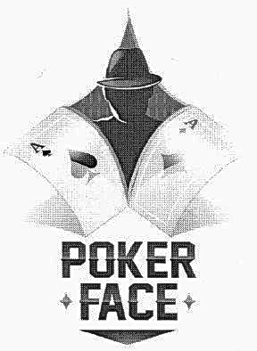 poker face