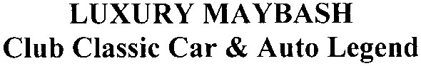luxury maybash club classic car & auto legend
