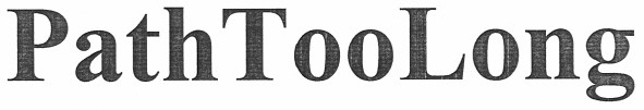 pathtoollong