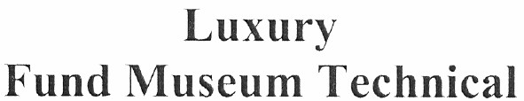 luxury fund museum technical