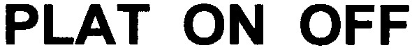 plat on off
