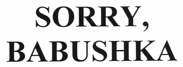sorry, babushka