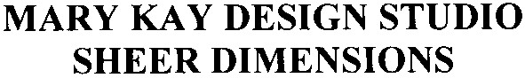 mary kay design studio sheer dimensions