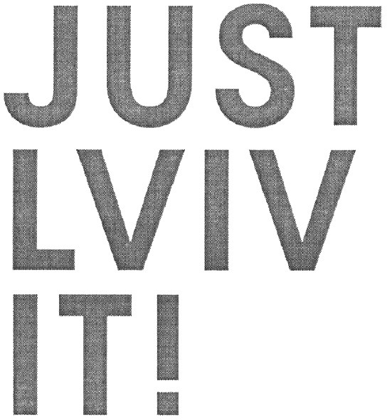 just lviv it!