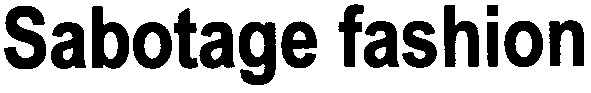 sabotage fashion