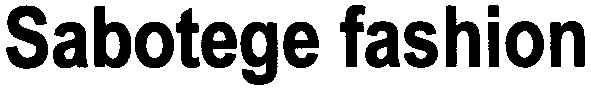 sabotege fashion