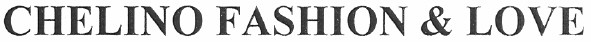 chelino fashion & love