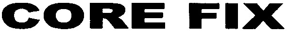 core fix