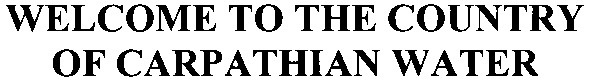 welcome to the country of carpathian water