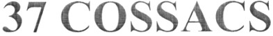 37 cossacs