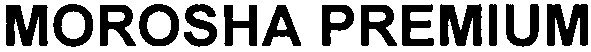 morosha premium