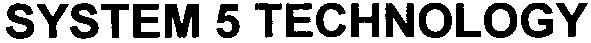 system 5 technology