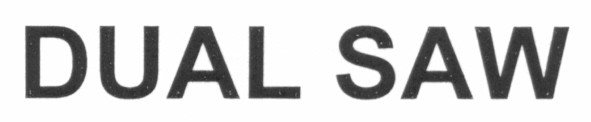 dual saw