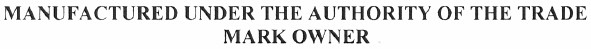 manufactured under the authority of the trade mark owner