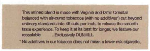 this refined blend is made with virginia and izmir oriental balanced with air-cured tobaccos (with no additives*) cut beyond ordinary standards into 46 cuts per inch, to release the smooth taste experience.