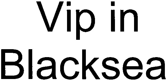 vip in blacksea