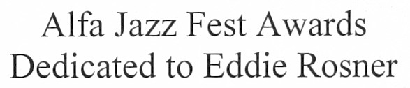 alfa jazz fest awards dedicated to eddie rosner
