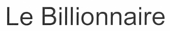 le billionnaire