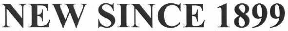 new since 1899