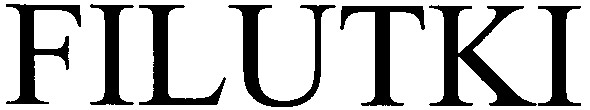 filutki