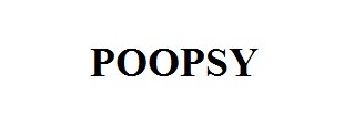 poopsy