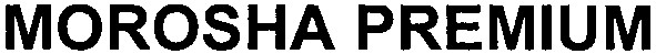 morosha premium