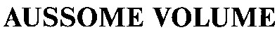 aussome volume