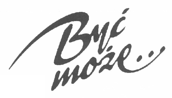 byc moze..