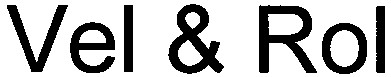 vel & rol