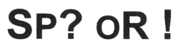 sp? or!