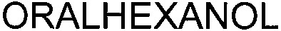 oralhexanol