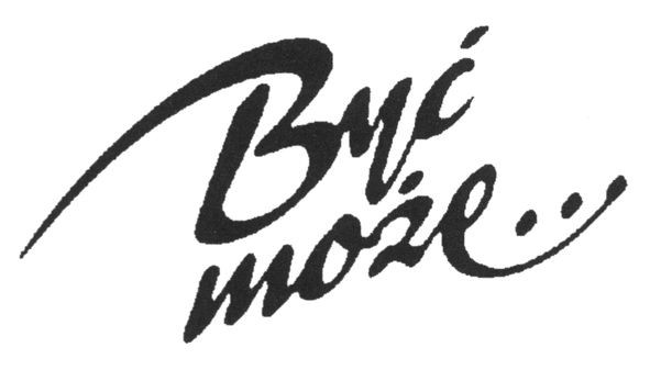 byc moze...