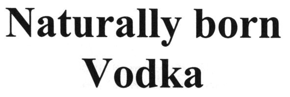naturally born vodka