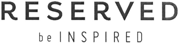 reserved be inspired