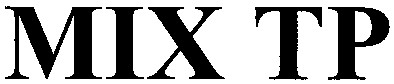 mix tp