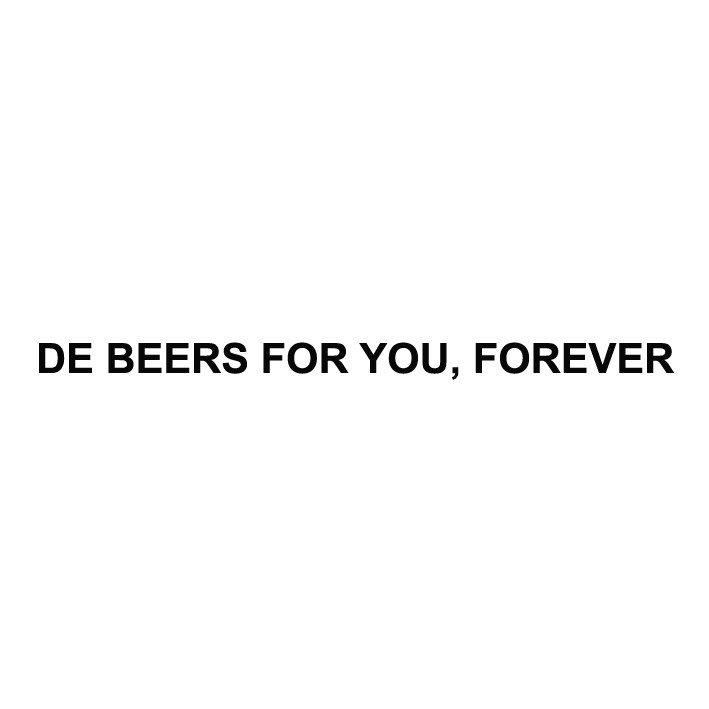 de beers for you, forever