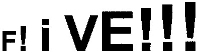 f! i ve!!!